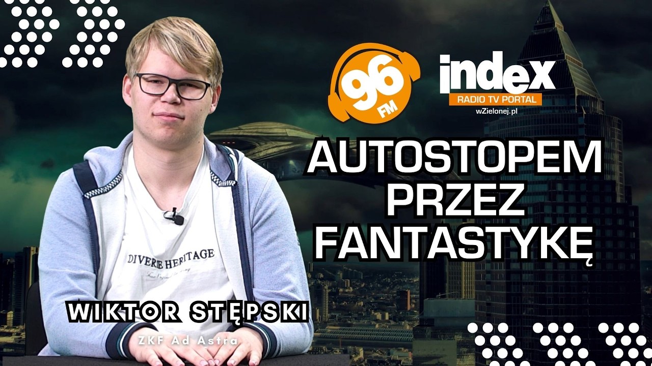 Jak wejść w świat fantastyki? Doświadczenia młodego fana | Wiktor Stępski