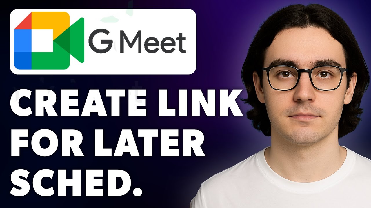 How To Create Google Meet Link For Later Schedule Meeting On Google Meet [2025 Guide]