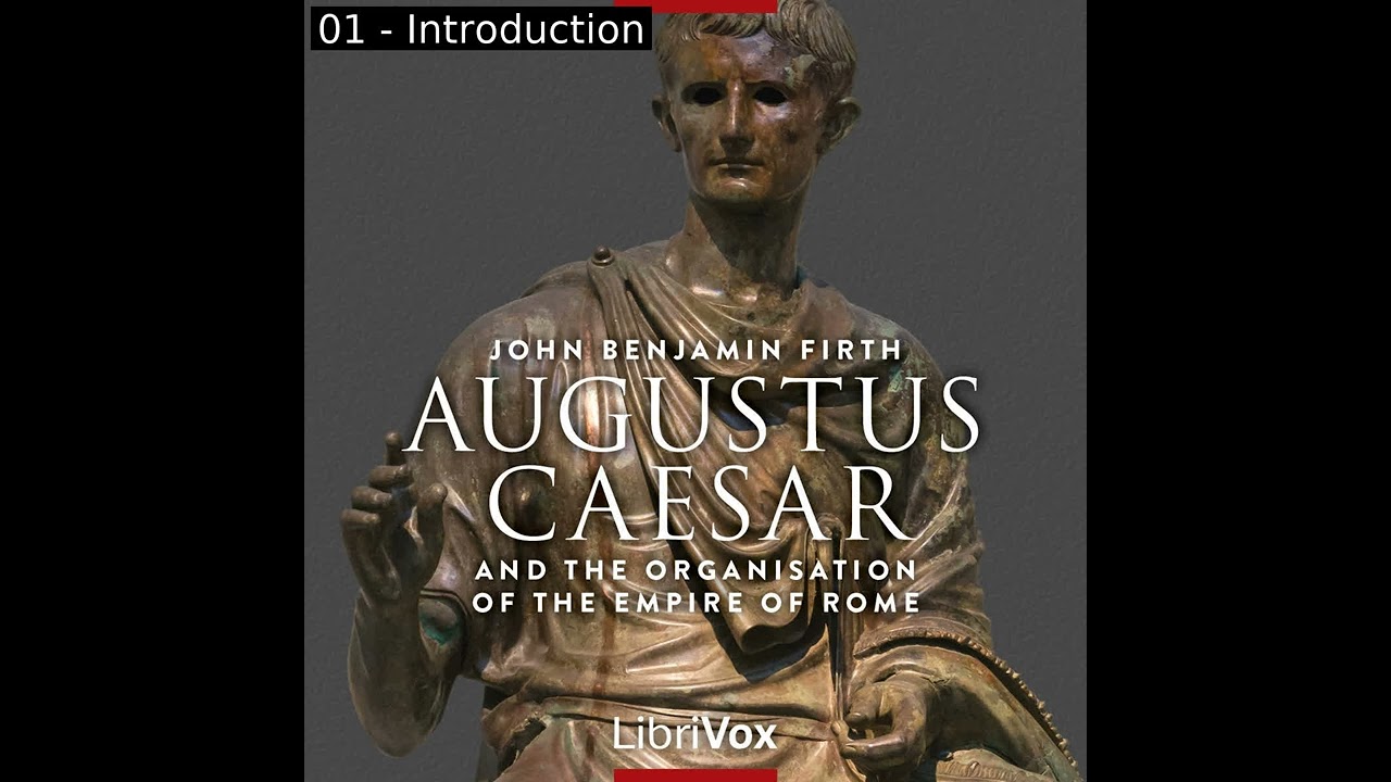 Augustus Caesar and the Organisation of the Empire of Rome by John Benjamin Firth Part 1/2