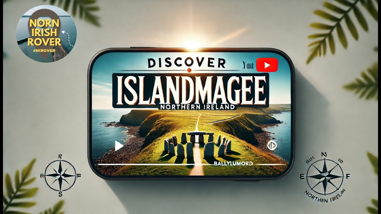 EP02 - Explore Islandmagee: Where History and Natural Wonders Collide