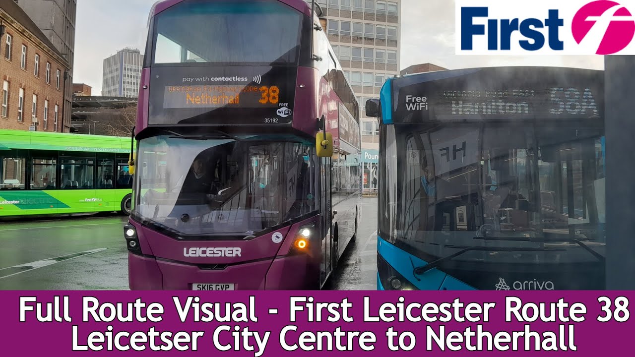 FULL ROUTE VISUAL - First Leicester Route 38 - Leicester City Centre to Netherhall l 35192 SK16 GVP