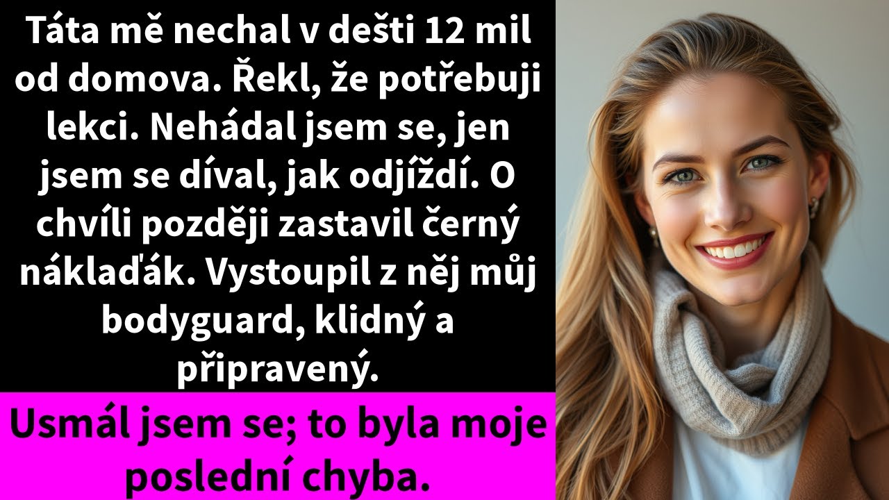 Táta mě nechal v dešti 12 mil od domova. Řekl, že potřebuju lekci. Nehádal jsem se,jen jsem se díval