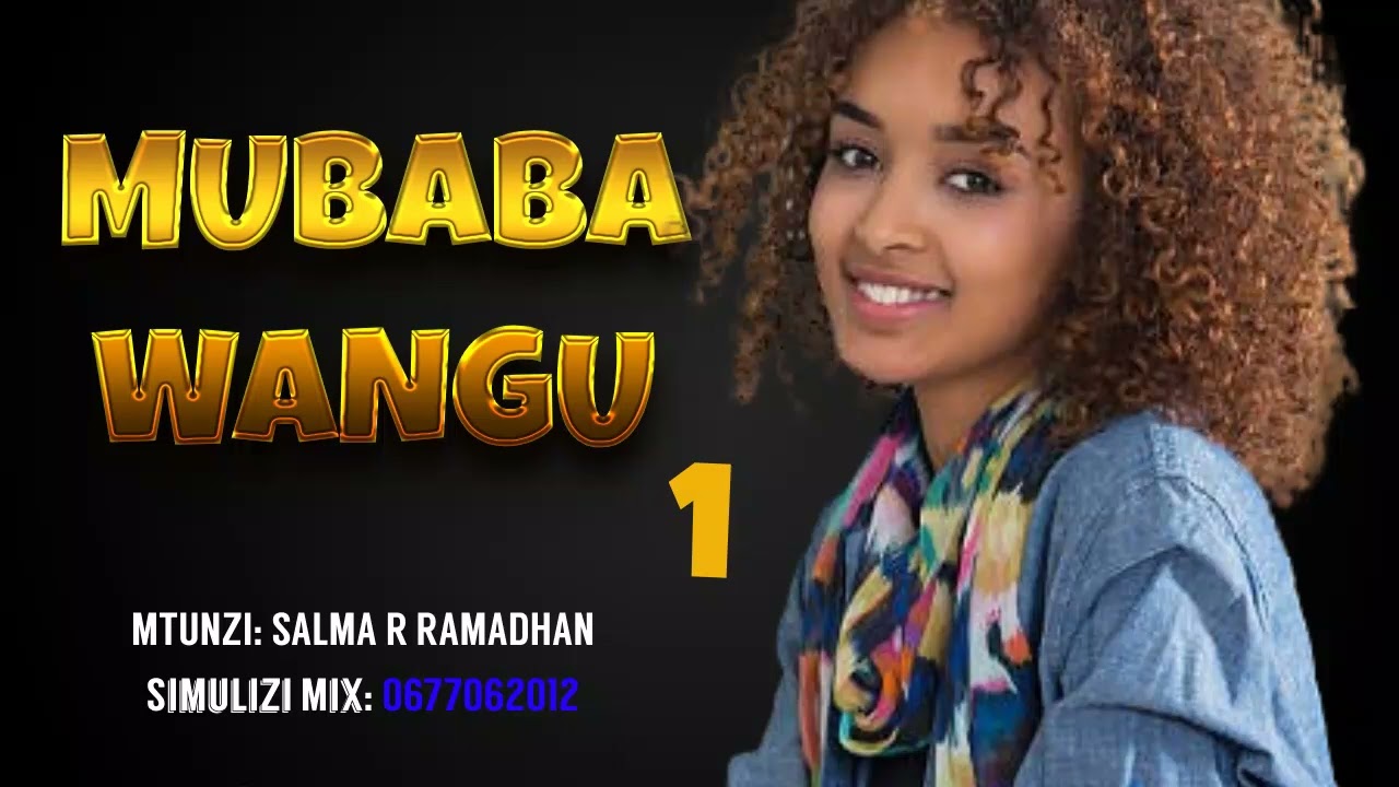 PENZI LA MUBABA 1 SIMULIZI YA VICHEKESHO NA MAPENZI BY SALMA R RAMADHAN