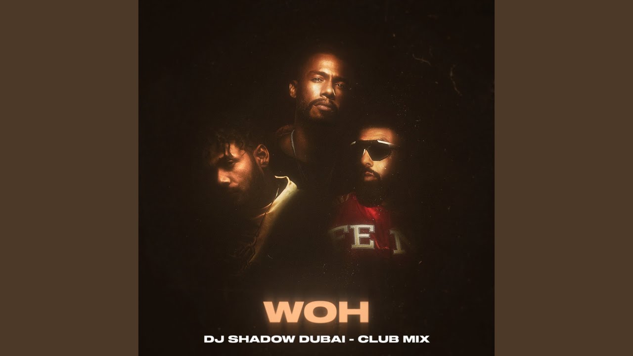 WOH (DJ Shadow Dubai Club Mix)