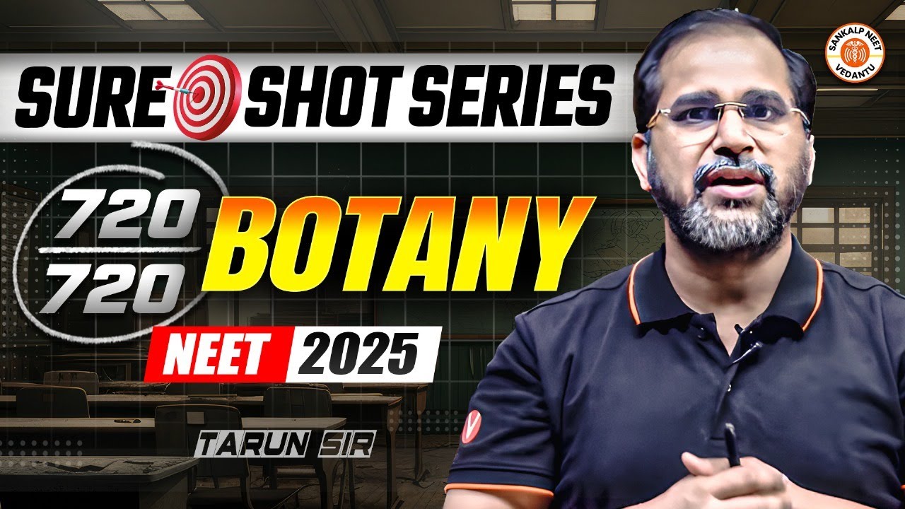 BOTANY SURE SHOT QUESTIONS NEET 2025 | COMPLETE BOTANY IN ONE SHOT | NEET 2025 | BY TARUN SIR