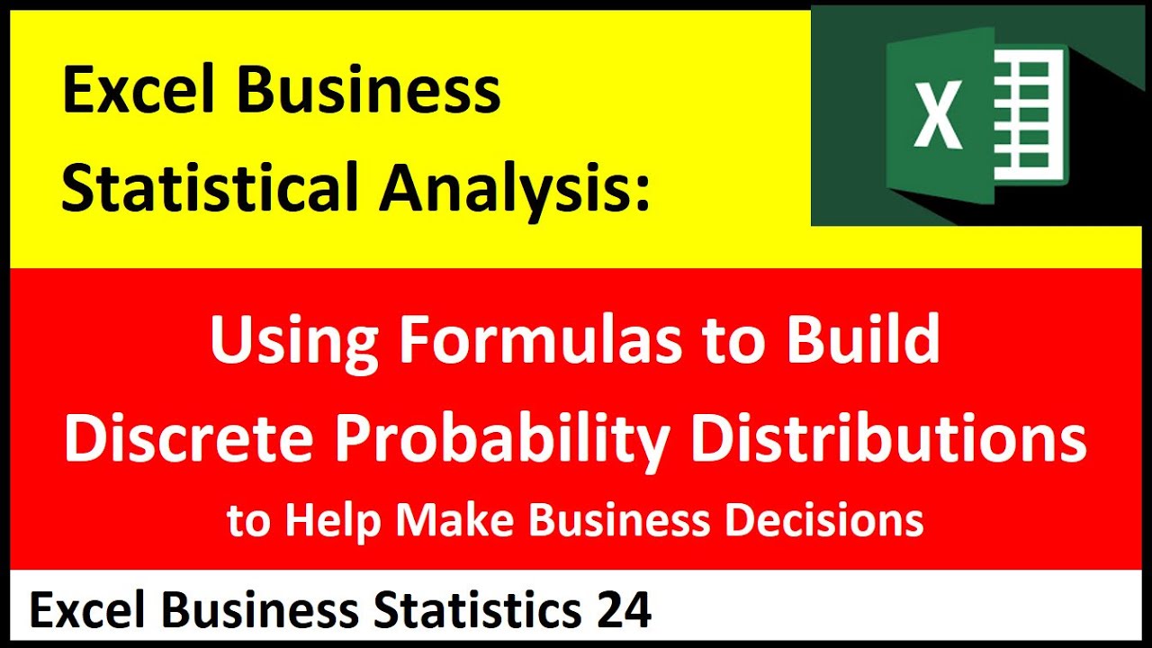 Excel Statistical Analysis 24: Build Discrete Probability Distributions with Worksheet Formulas