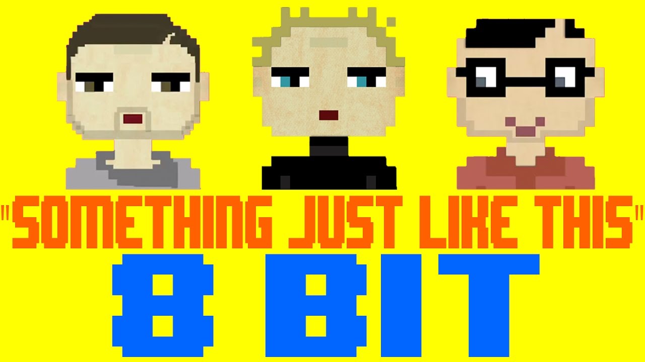 Something Just Like This [8 Bit Tribute to The Chainsmokers & Coldplay] - 8 Bit Universe
