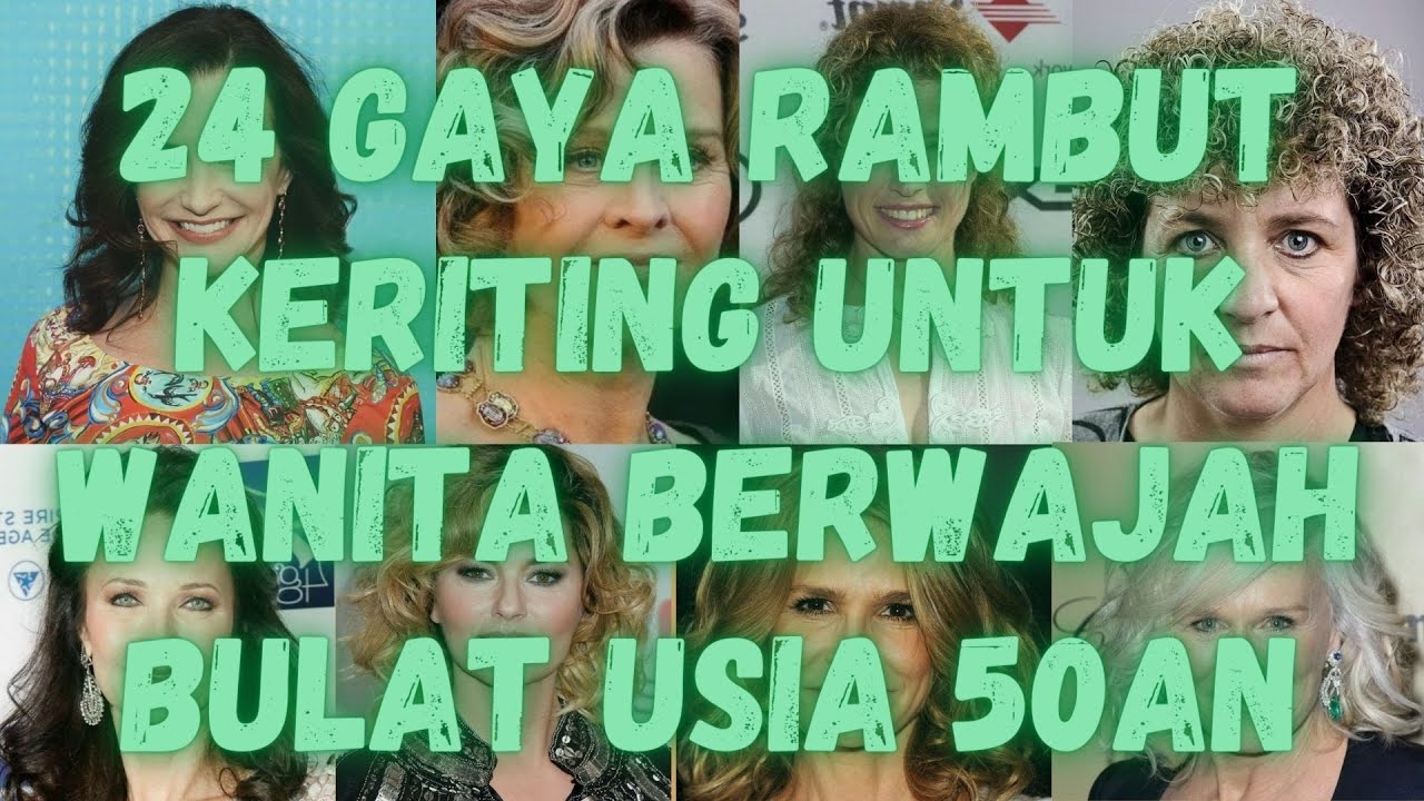 Gaya Rambut Keriting Untuk Wanita Berwajah Bulat Usia 50an