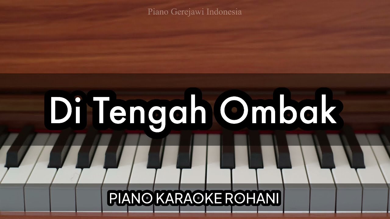 Ditengah Ombak | Piano Karaoke Rohani