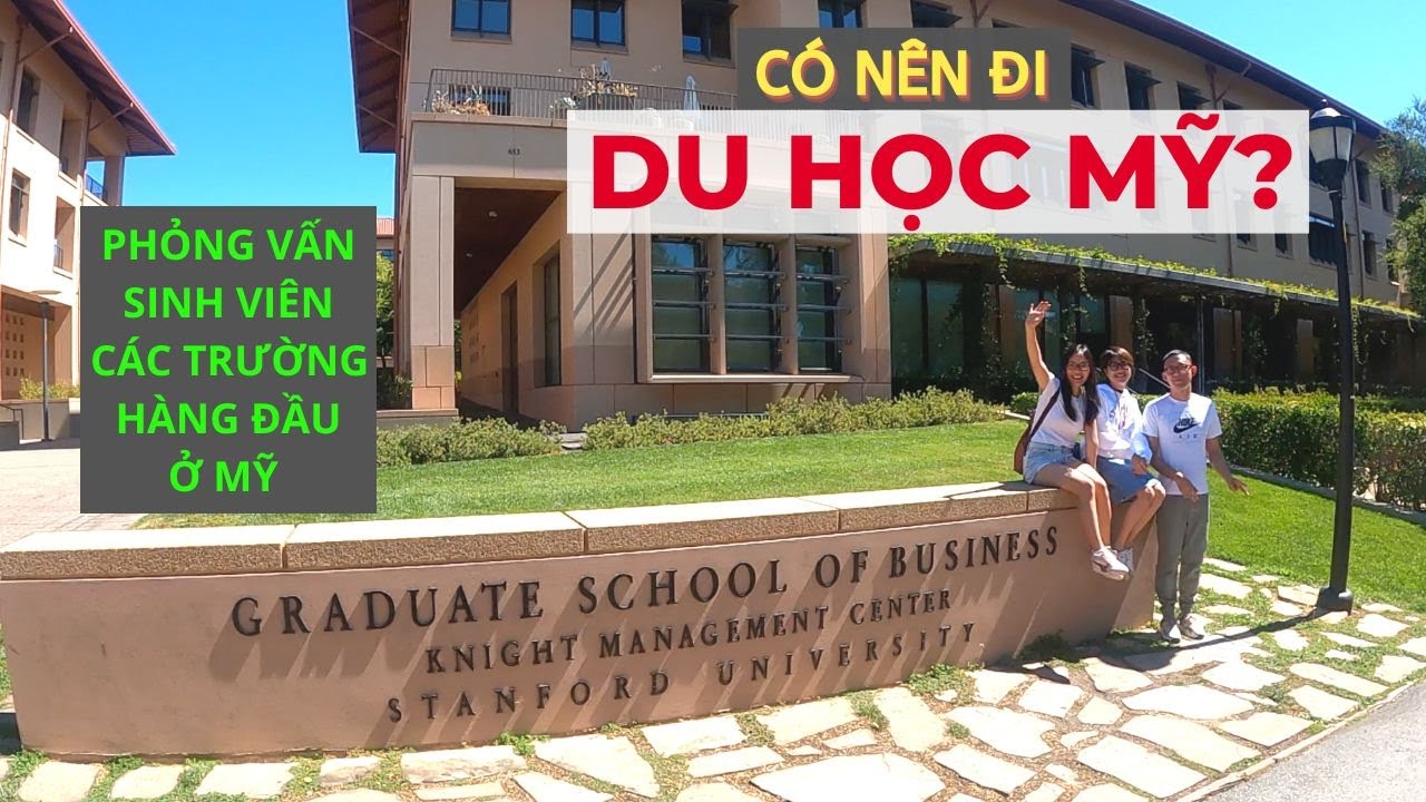 Du Học Mỹ có như LỜI ĐỒN? Học ở STANFORD? Top MBA ở Mỹ | Du học Mỹ