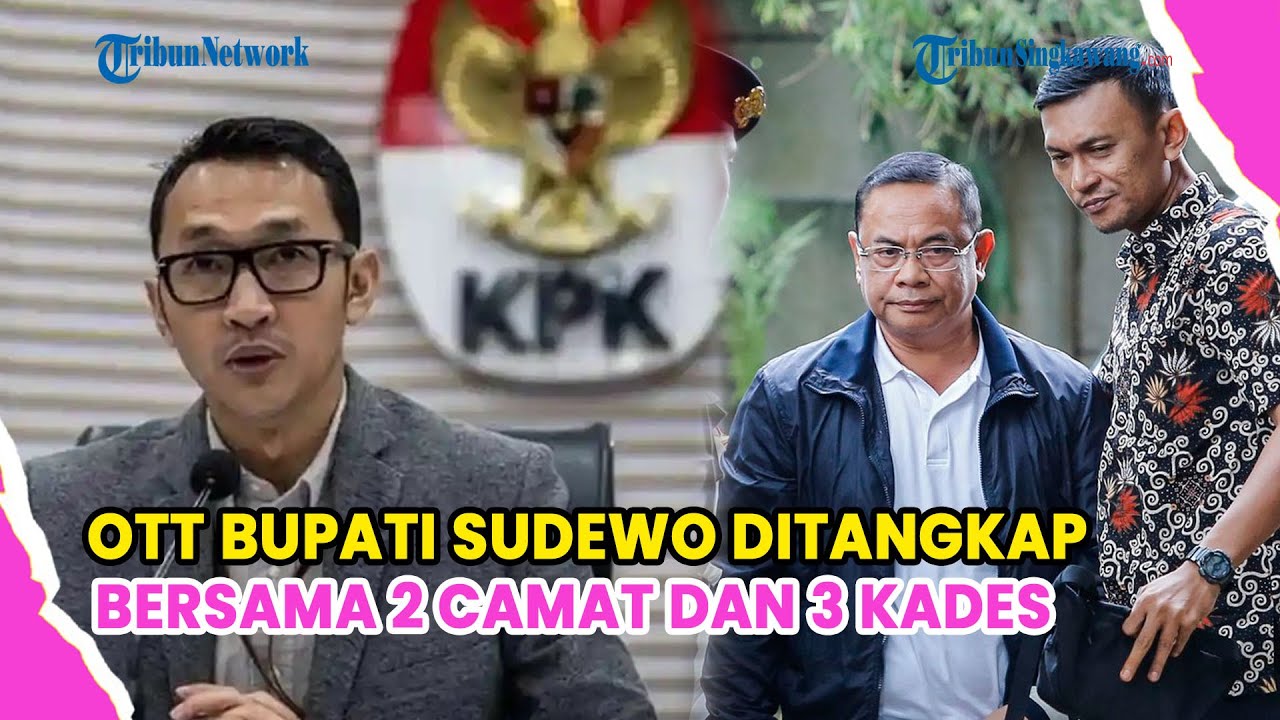 OTT KPK BUPATI SUDEWO DITANGKAP BERSAMA 2 CAMAT DAN 3 KEPALA DESA KASUS SUAP PENGISIAN JABATAN