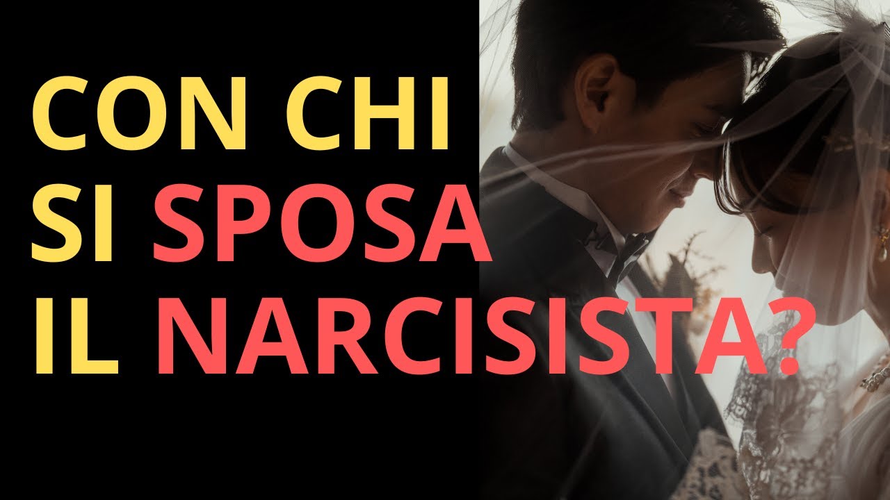Con Chi Si Sposa Davvero un Narcisista? | Segnali e Verità Nascoste
