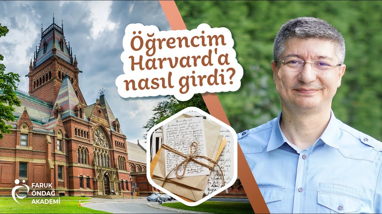 Öğrencim Harvard'a nasıl girdi? / Dr. Faruk Öndağ