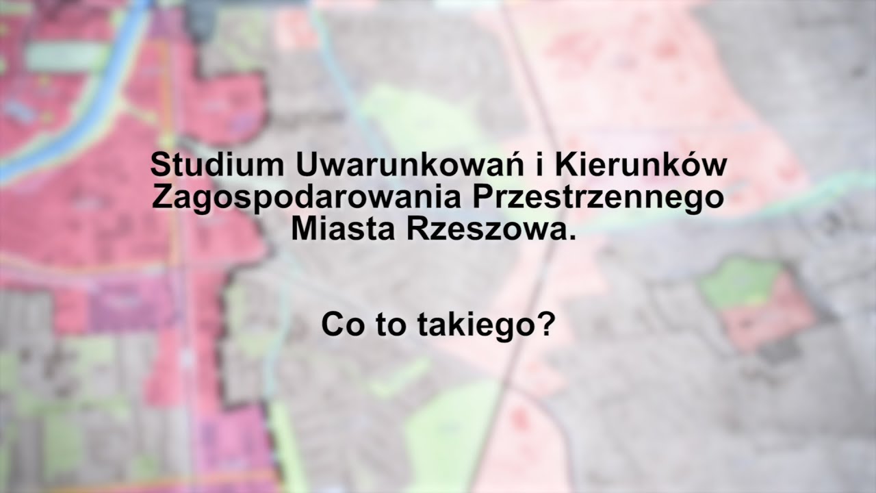 Studium Uwarunkowań i Kierunków Zagospodarowania Przestrzennego Miasta Rzeszowa.  Co to takiego?