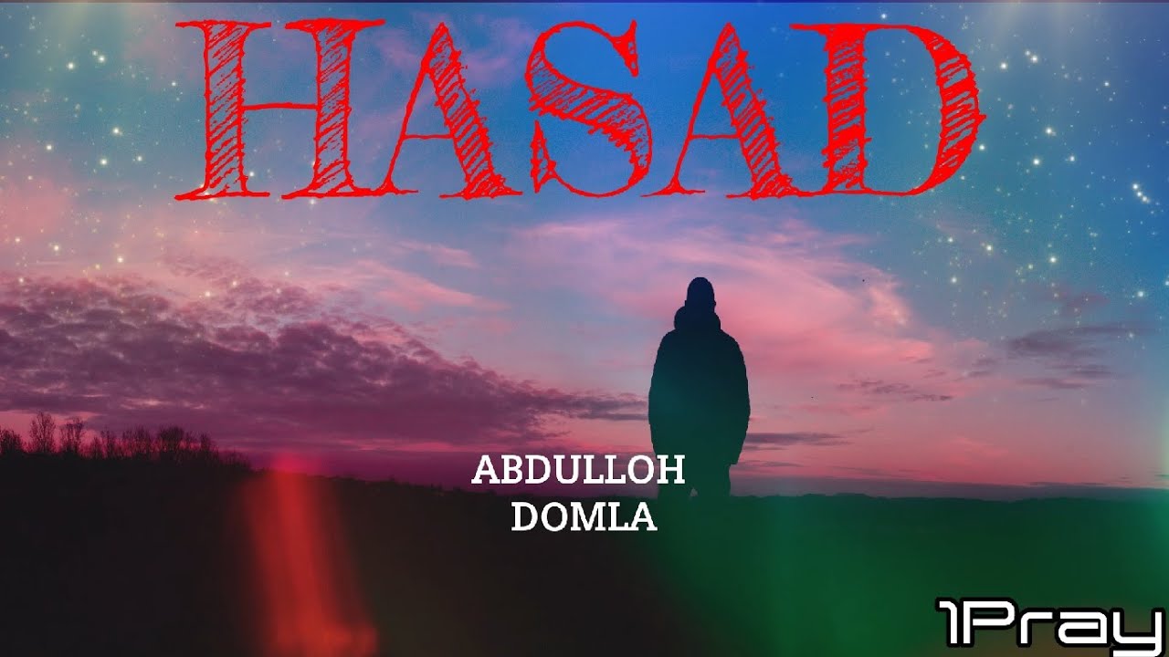 Abdulloh domla | HASAD qilma