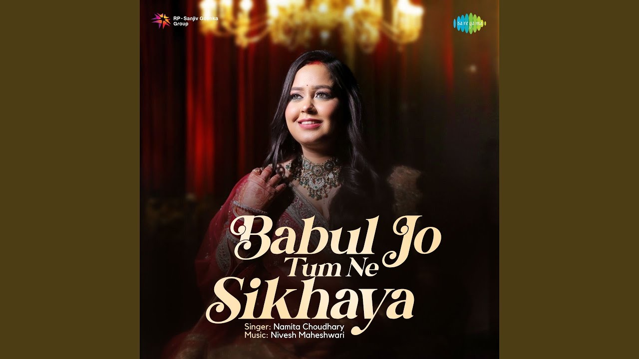 Babul Jo Tum Ne Sikhaya