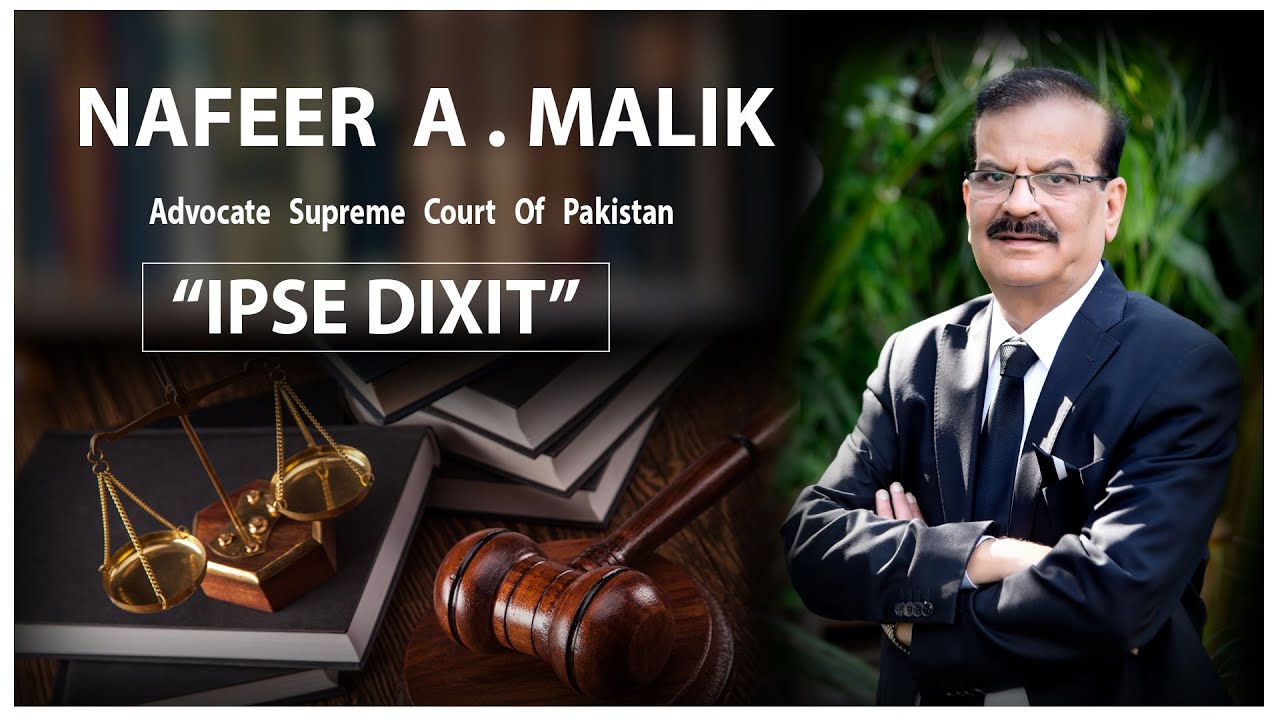 “IPSE DIXIT” By NAFEER A. MALIK