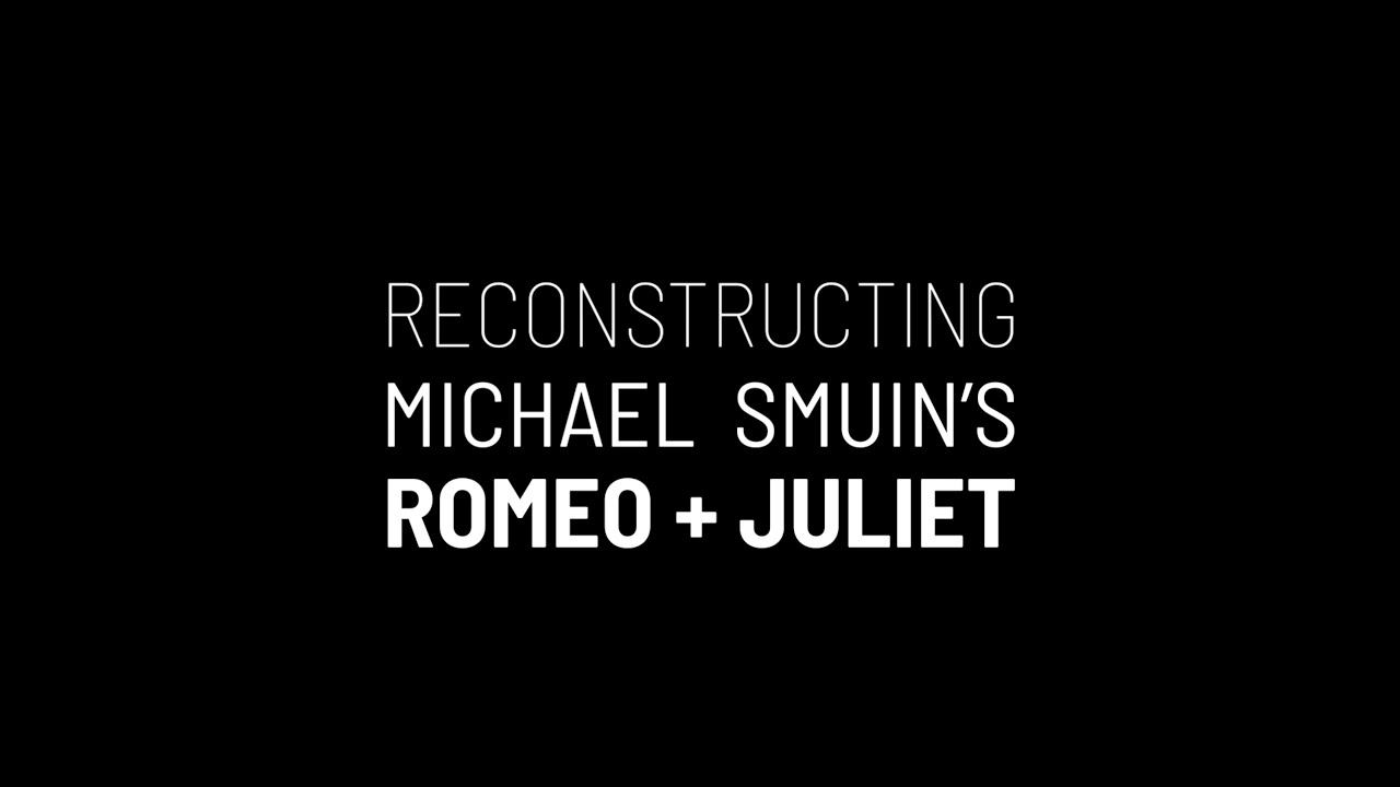 Reconstructing of Michael Smuin&rsquo;s Romeo + Juliet
