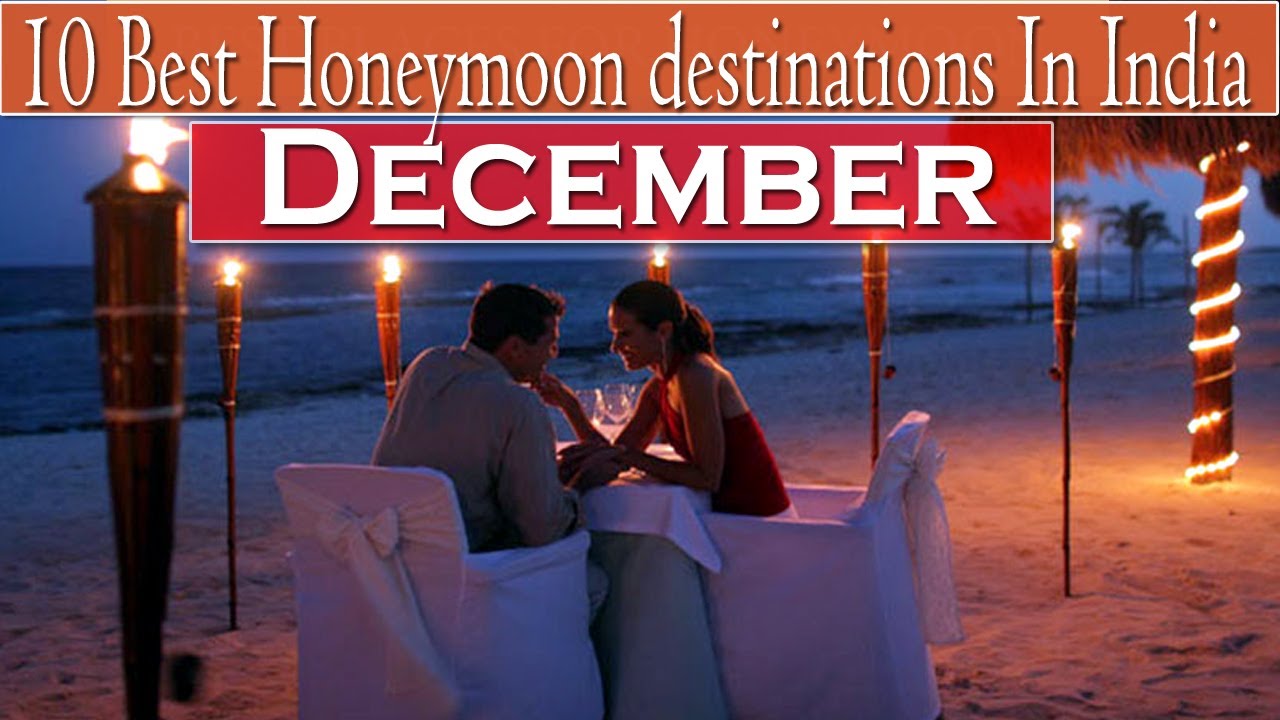 Top 10 Honeymoon Places To Visit In India During December l December Honeymoon Places I India Trip