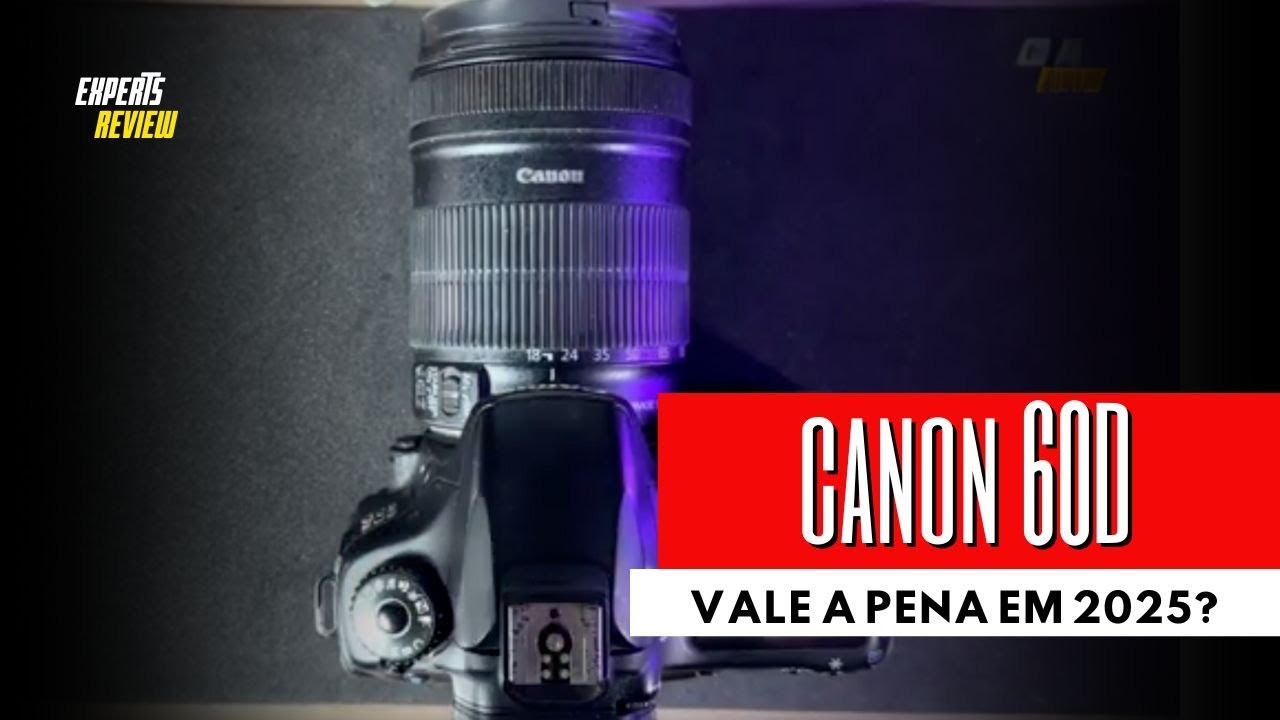 Canon 60D em 2025: Ainda Vale a Pena? Veja o Que Ninguém Te Conta!