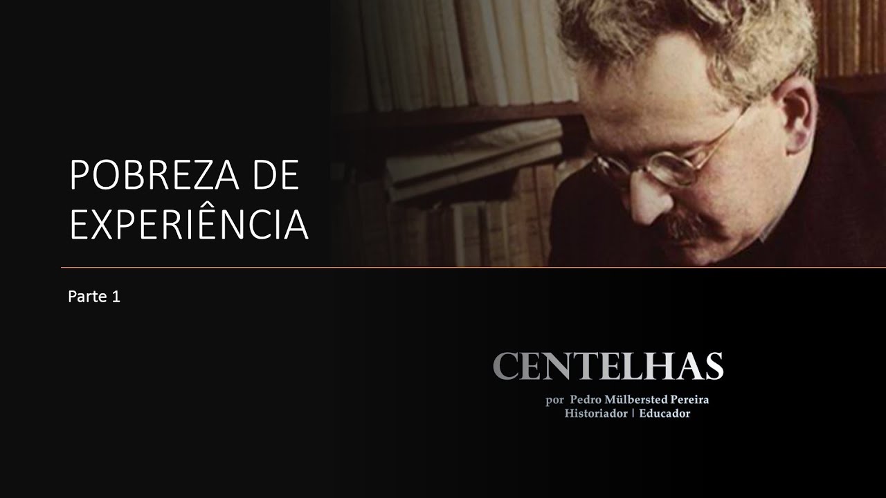 Pobreza de Experiência #Centelhas