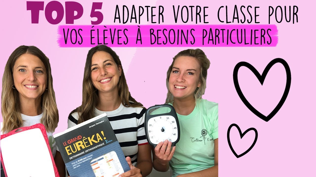 TOP 5  pour adapter votre classe aux élèves à besoins particuliers