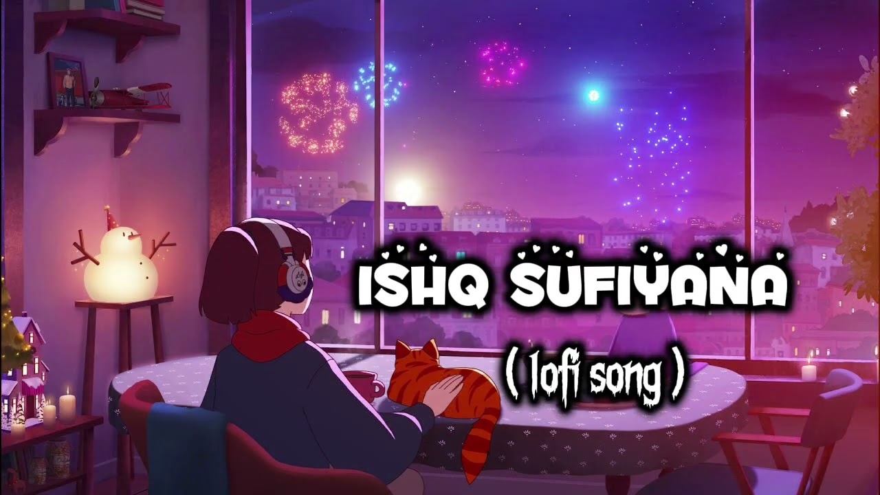 Ishq Sufiyana ||  lofi song  || ( Slowed + Reverb ) 1m view 