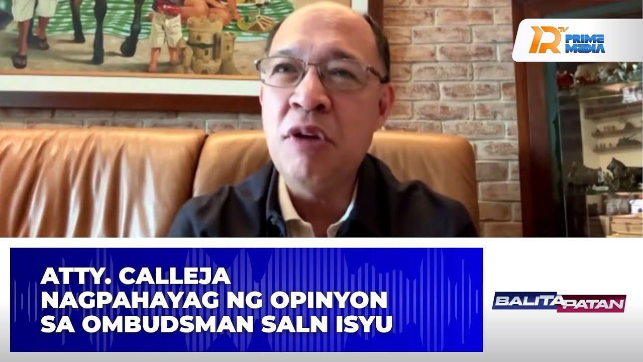 Atty. Calleja, Nagpahayag ng Opinyon sa Ombudsman SALN Issue | Balitapatan