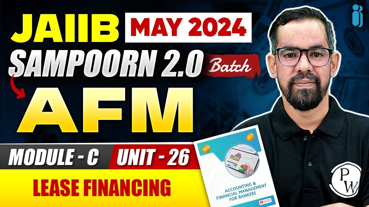 JAIIB AFM Module C Unit 26 | Lease Financing | JAIIB May 2024 | Accounting and Finance For Bankers