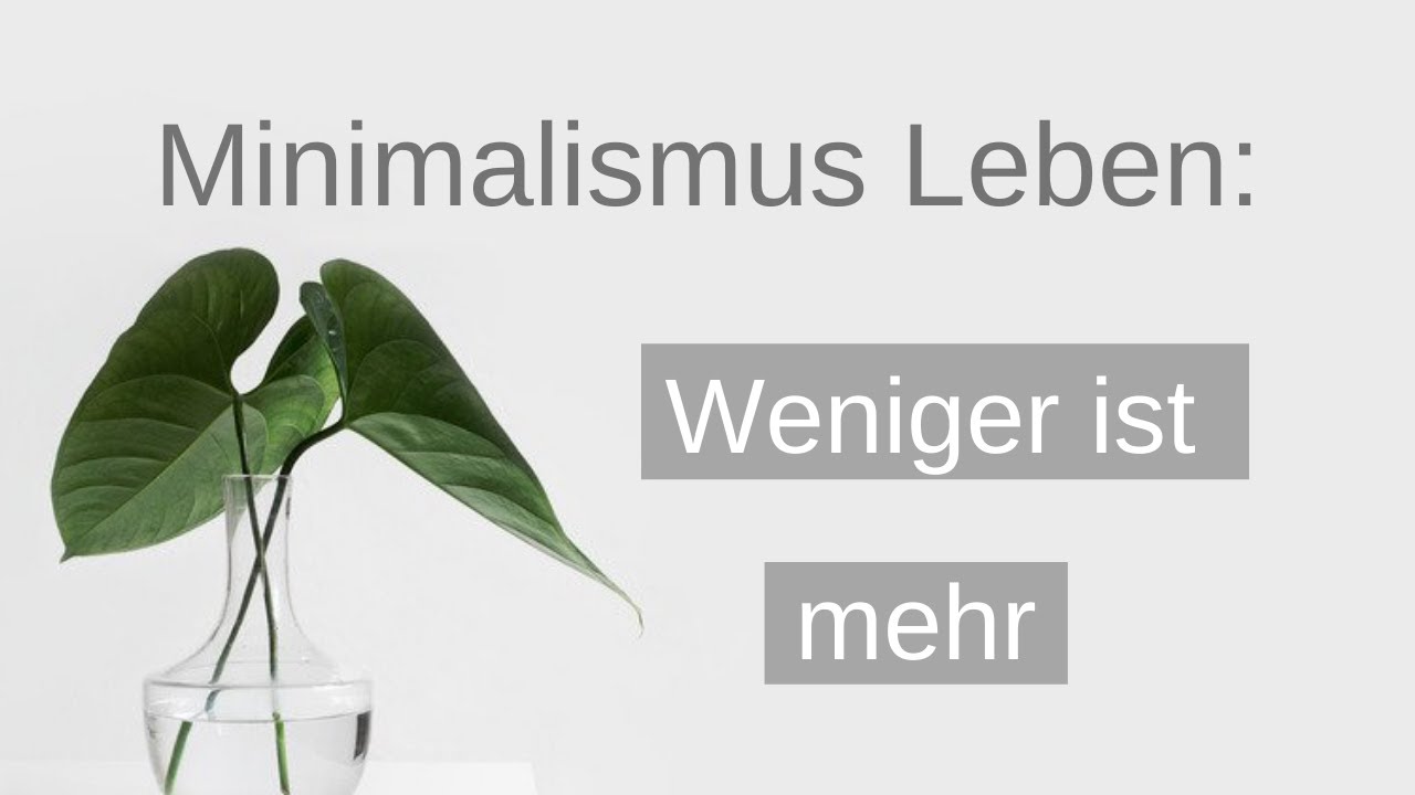 Minimalismus Leben⎜10 Bereiche, in denen weniger mehr ist