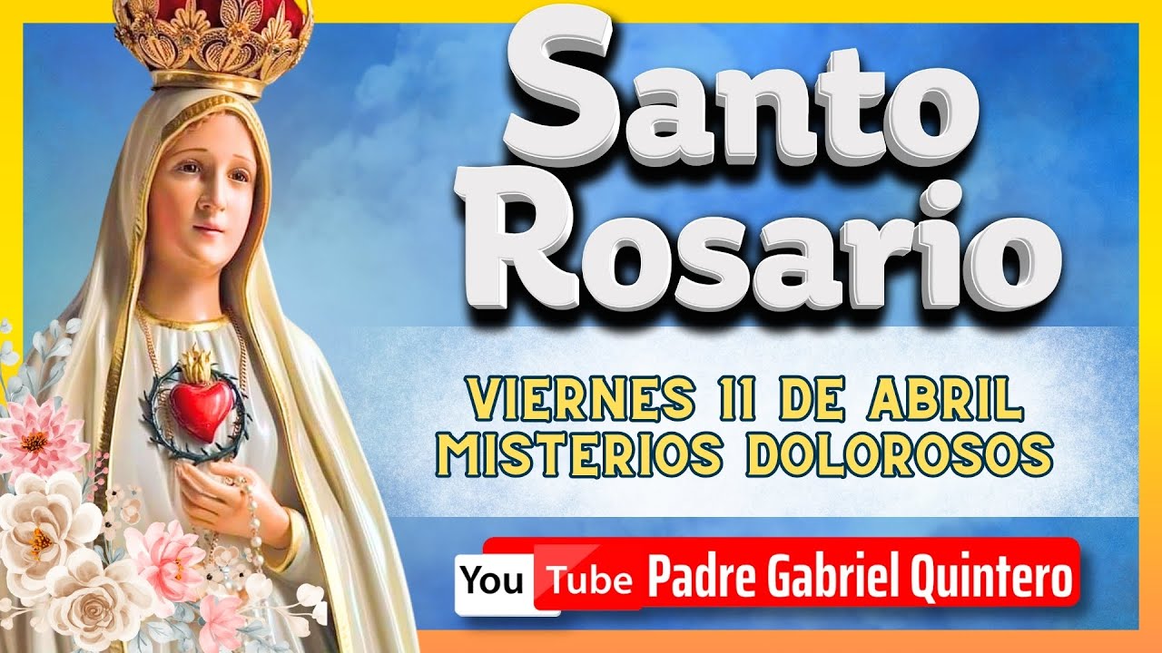 🌹 SANTO ROSARIO DE HOY viernes 11 de abril de 2025 | MISTERIOS DOLOROSOS Santo Rosario Corto de Hoy