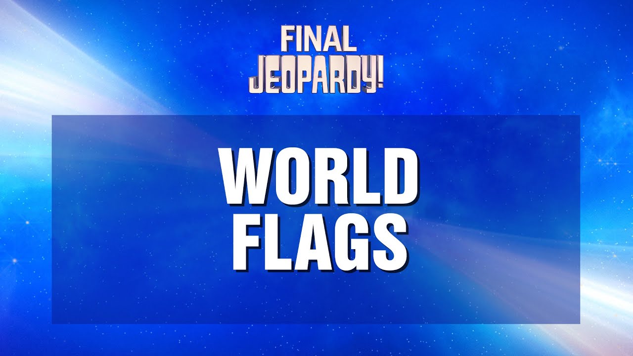 World Flags | Final Jeopardy! | JEOPARDY!