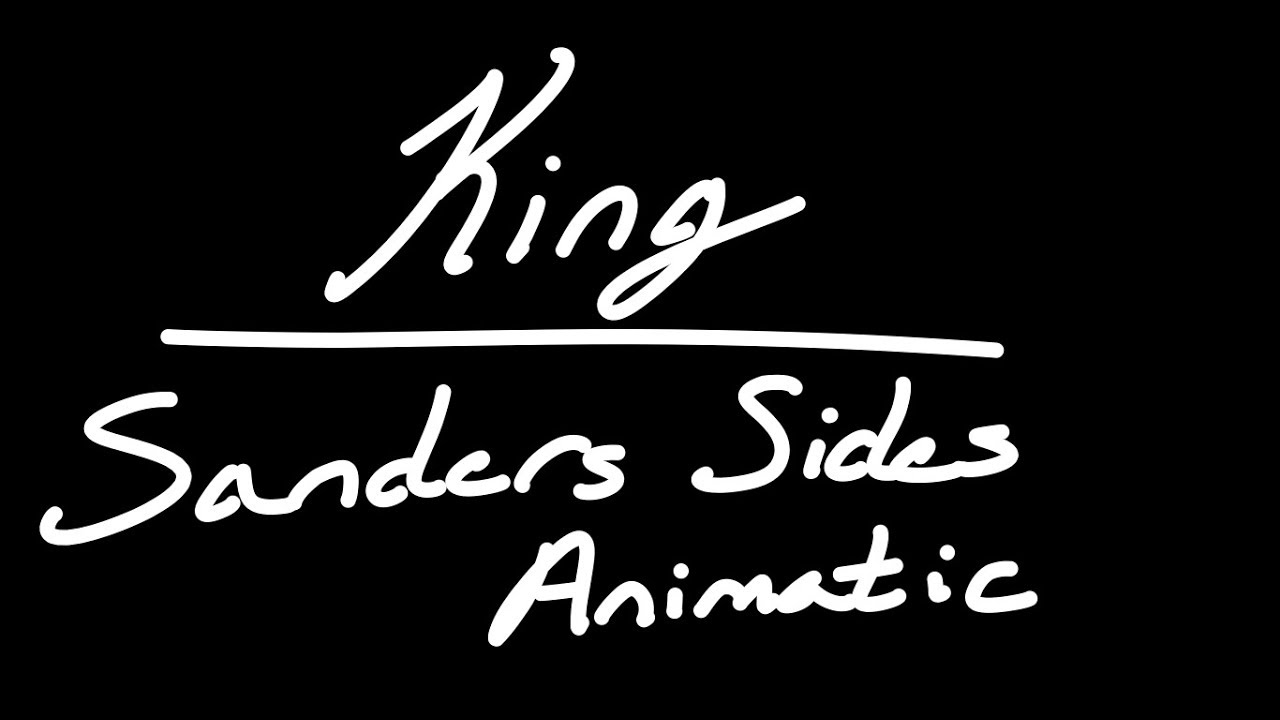 King - Sanders Sides Animatic