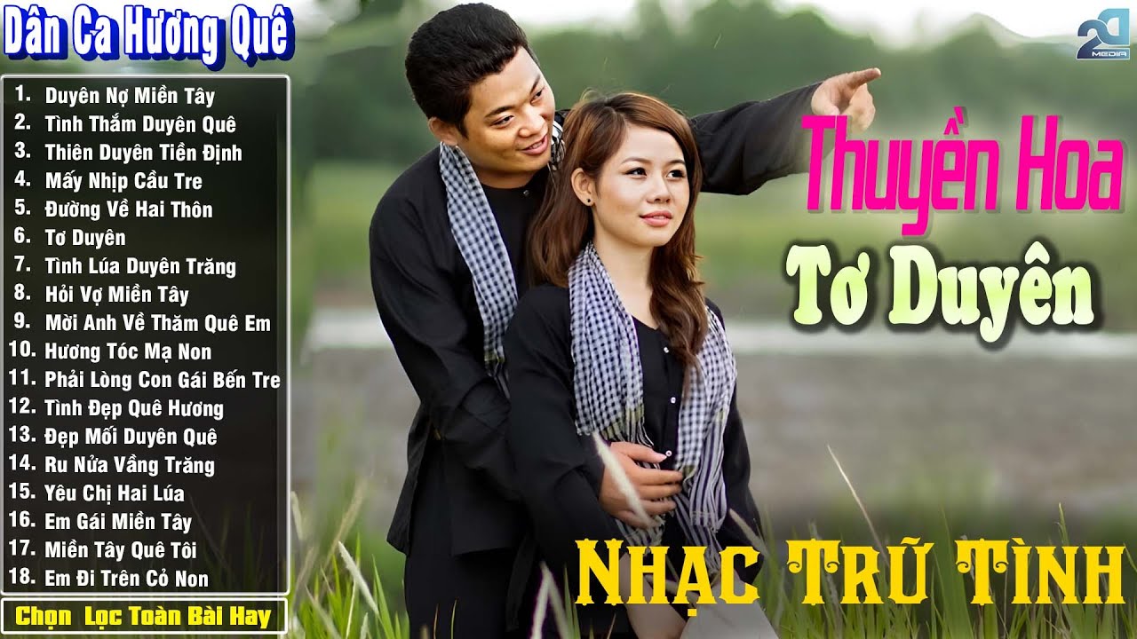 Nhạc Trữ Tình Dân Ca Quê Hương Miền Tây Hay ➤ Dân Ca Miền Tây Chọn Lọc  ➤ Thuyền Hoa Tơ Duyên