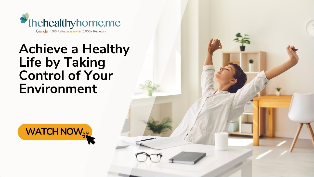 Achieve a Healthy Life by Taking Control of Your Environment with The Healthy Home®