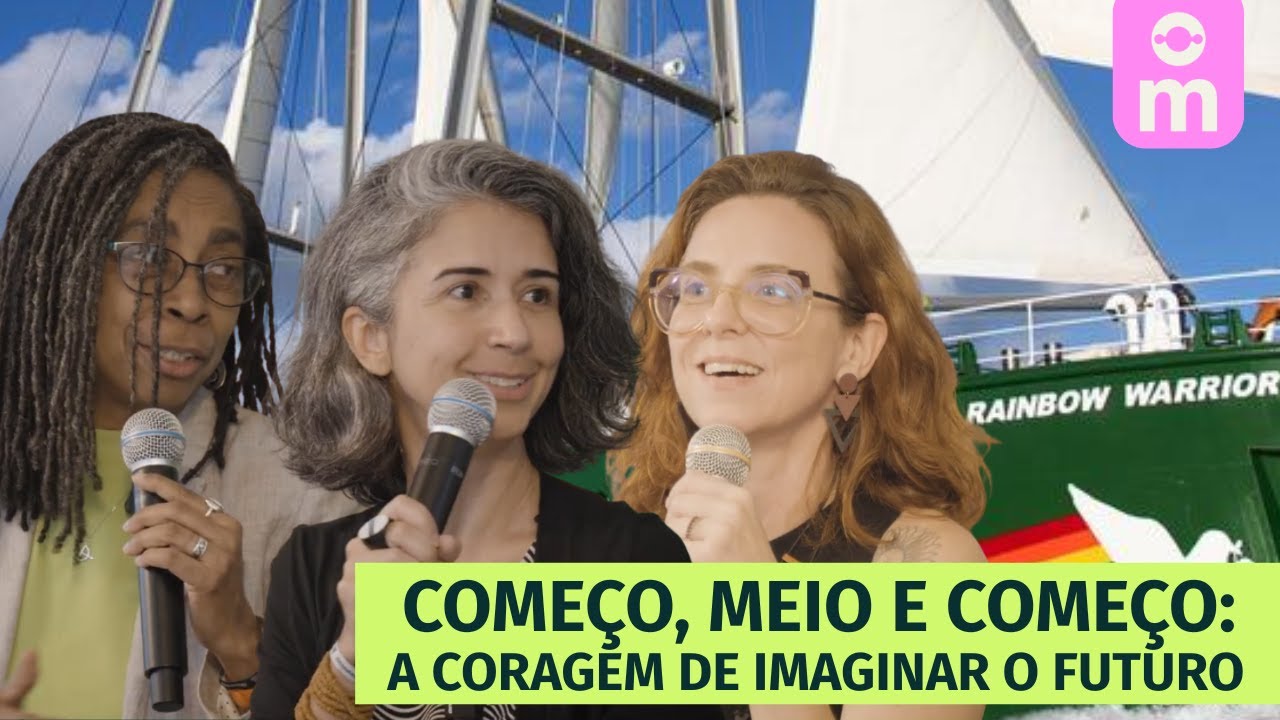 Mamilos no Rainbow Warrior: Jurema Werneck e Carol Pasquali falam sobre Clima e Ativismo