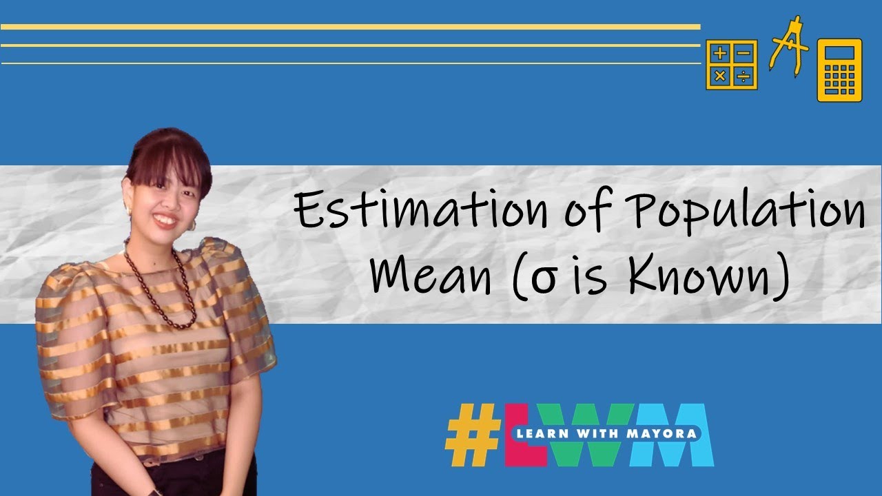 [Tagalog] Estimation of Population Mean When Population Standard Deviation is Known