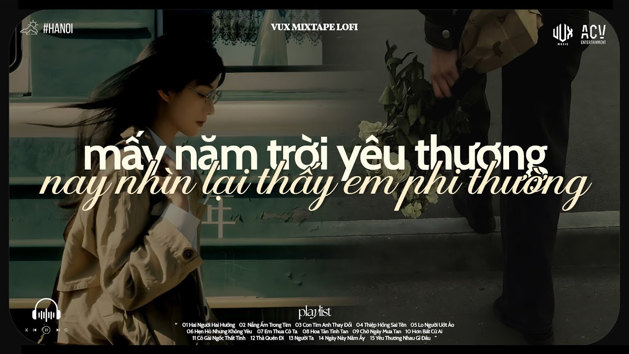 Hai Người Hai Hướng - Mấy Năm Trời Yêu Thương Nay Nhìn Lại Thấy Em Phi Thường.. | Mixtape VUX TikTok