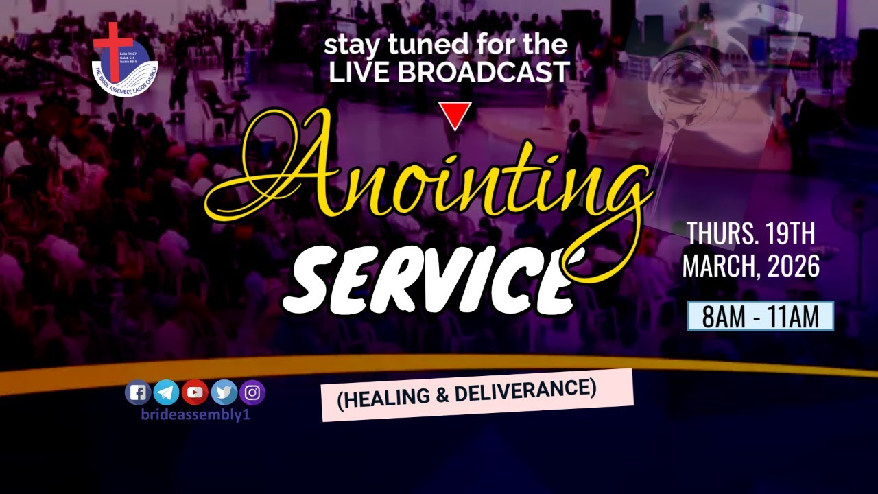 🔴ANOINTING SERVICE | THURS. 19TH MARCH, 2026 II THE BRIDE ASSEMBLY