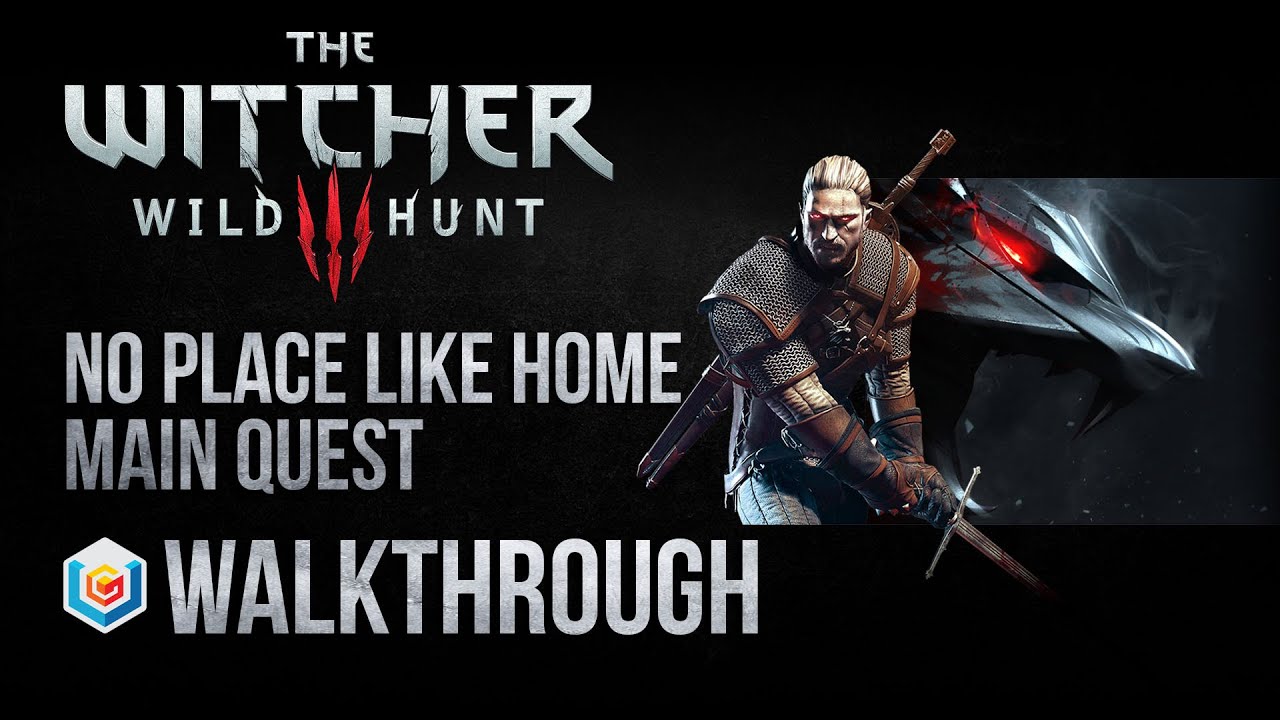 The Witcher 3 Wild Hunt Walkthrough No Place Like Home Main Quest Guide Gameplay/Let's Play