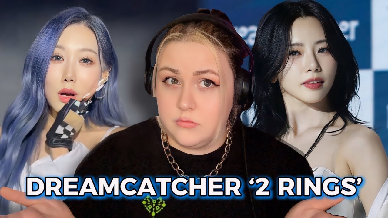 Reacting to Dreamcatcher(드림캐쳐) '2 Rings' (Showcase ver.)