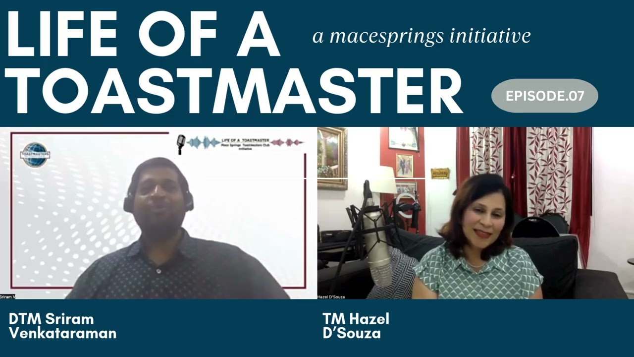 DTM Sriram Venkataraman  | Life of a Toastmaster | Ep 07