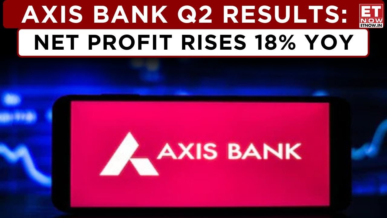 Axis Bank Q2 Results: Strong NII and Profit Growth Exceed Expectations Amid Improved Asset Quality