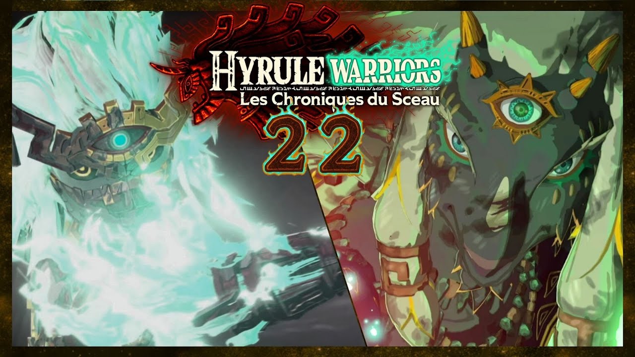 UNE FIN EXTRAORDINAIRE ! (Hyrule Warriors les Chroniques du Sceau Épisode 22)