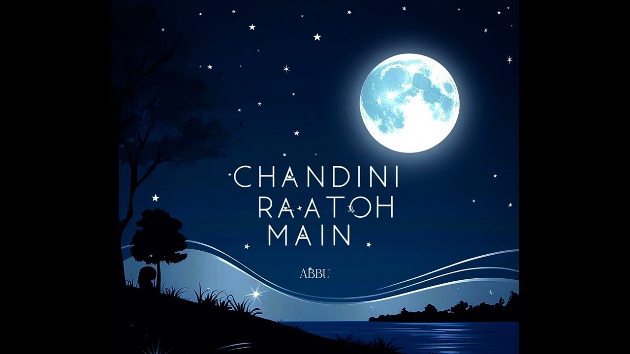 CHANDNI RAATOH MAIN (ABBU) #indianindie  #indiepop #acoustic #romanticsongs #love