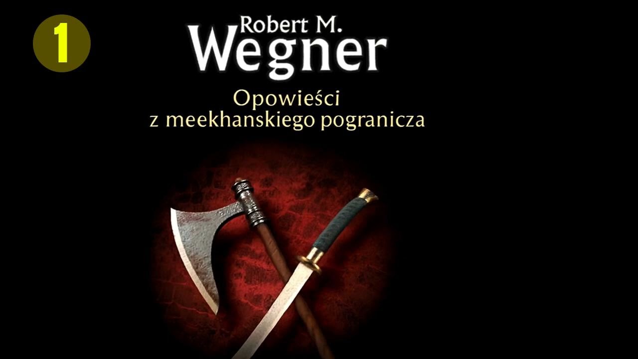 Opowieści z Mekhańskiego Pogranicza: Północ - Południe | Robert M. Wegner | Część 1 | PL AudioStory