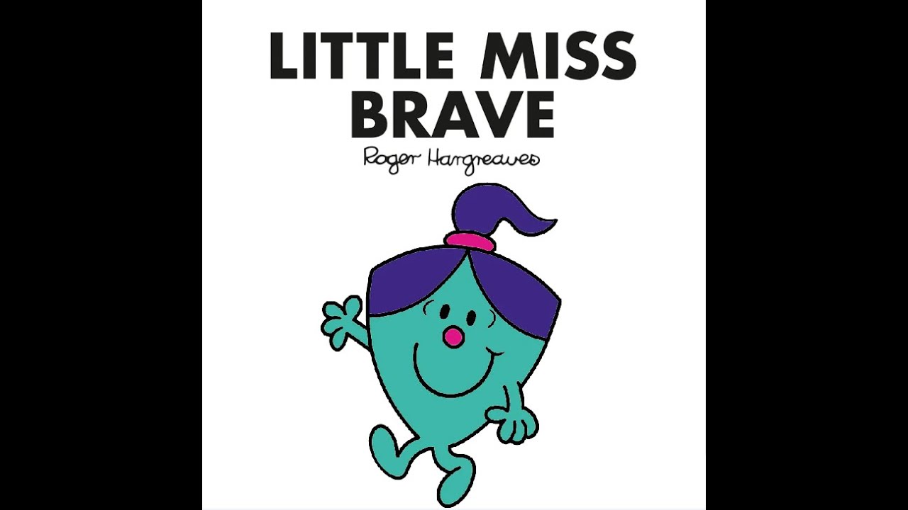 LITTLE MISS BRAVE. Mr Men Little Miss Read Aloud Read Along.