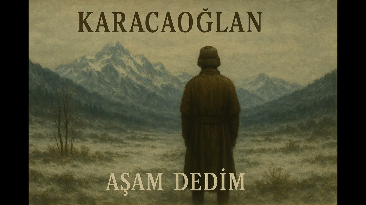 Aşam Dedim – Karacaoğlan | Nuavaz