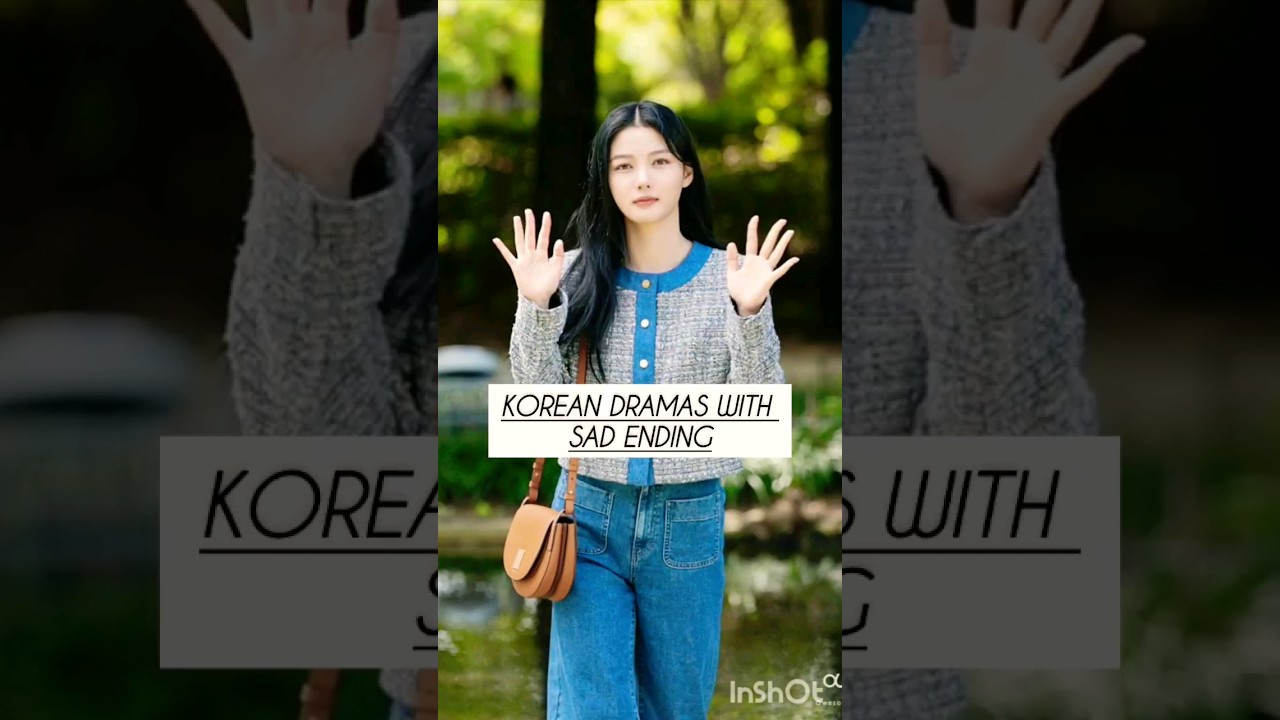 Korean Dramas With Sad Ending #kdramas #koreandramas #sadending