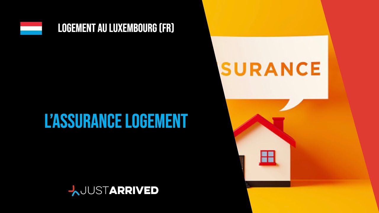 Tout savoir sur l'assurance logement au Luxembourg